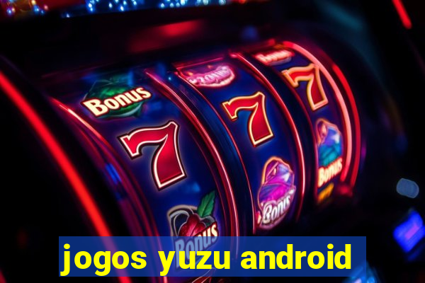 jogos yuzu android